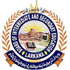 Board of Intermediate and Secondary Education Larkana.
